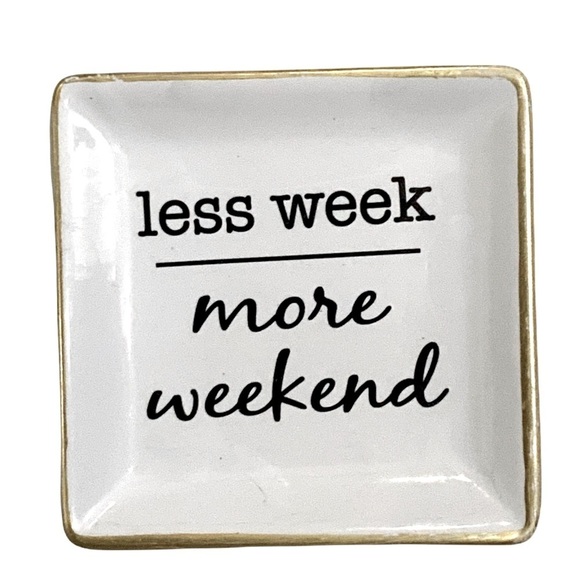Trinket Tray “Less Week - More Weekend” For Keys Jewelry Trinkets Ceramic - Picture 2 of 7